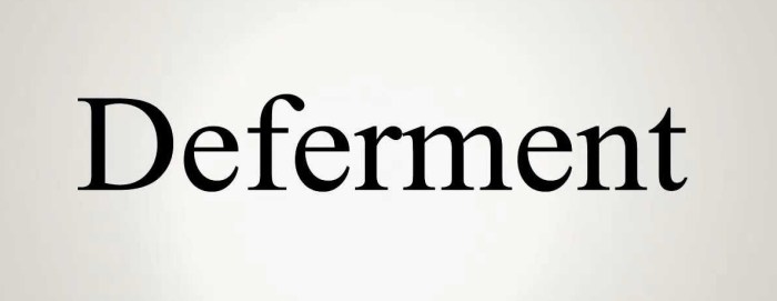 Deferment forbearance Deferment forbearance