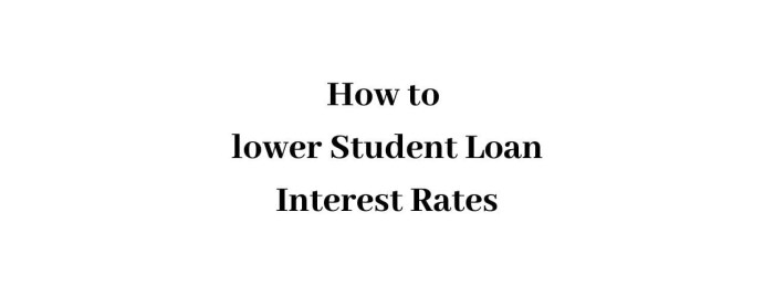 Lower student loan interest